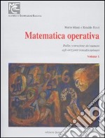 Matematica operativa. Vol. 1: Dalla costruzione del numero agli orizzonti transdisciplinari libro