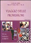 Viaggio nelle professioni. Virus, veleni e antodoti libro di Ziglio Corrado Telleri Pierre Guidi Roberta