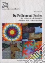 Da Pollicino ad Escher. La geometria e le immagini. Didattica delle carte strutturate libro