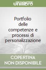 Portfolio delle competenze e processi di personalizzazione libro