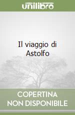 Il viaggio di Astolfo libro