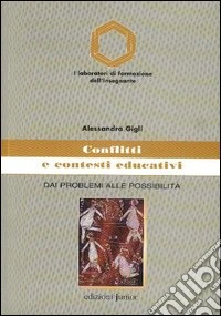 Conflitti e contesti educativi. Dai problemi alle possibilità libro