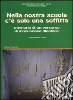 Nella nostra scuola c'è solo una soffitta libro