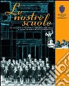 Le nostre scuole. Dal patrimonio storico ed architettonico degli edifici scolastici torinesi, un percorso nelle nostre scuole ed uno sguardo sul futuro libro