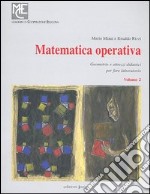 Matematica operativa. Vol. 2: Geometrie e attrezzi didattici per fare laboratorio libro