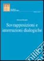 Sovrapposizioni e interruzioni dialogiche