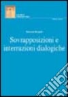 Sovrapposizioni e interruzioni dialogiche libro