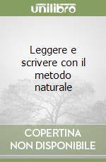 Leggere e scrivere con il metodo naturale