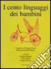 I cento linguaggi dei bambini libro