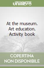 At the museum. Art education. Activity book