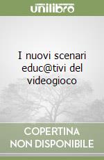 I nuovi scenari educ@tivi del videogioco libro