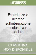 Esperienze e ricerche sull'integrazione scolastica e sociale (2) libro