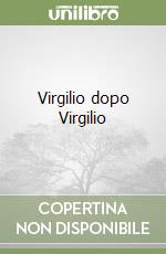 Virgilio dopo Virgilio libro