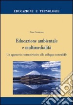 Educazione ambientale e multimedialità. Un approccio costruttivistico allo sviluppo sostenibile