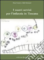 I nuovi servizi per l'infanzia in Toscana libro