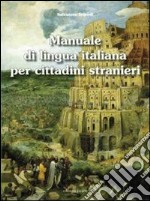 Manuale di lingua italiana per cittadini stranieri. Con 2 CD-ROM libro