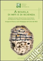 A scuola di miti e di scienza libro