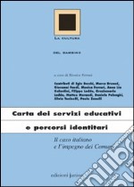 Carta dei servizi educativi e percorsi identitari. Il caso italiano e l'impegno dei Comuni libro