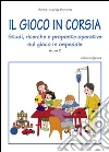 Il gioco in corsia. Vol. 2 libro di Venera Anna Maria