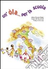 Un'òla... per la scuola libro