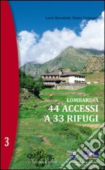 Lombardia. 44 accessi a 33 rifugi. Vol. 3 libro