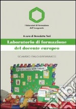 Laboratorio di formazione del docente europeo. Scambio italo-britannico libro