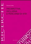 Prospettiva inclusiva e percorsi di vita libro di Garbo Roberta