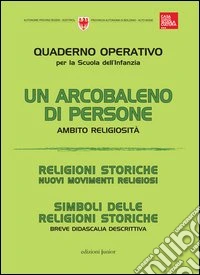 Un arcobaleno di persone. Ambito religiosità libro