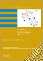 Un anno in L2. Zweitsprachjahr. Nann te L2 y L3. Strumenti e metodi per la ricerca. Ediz. bilingue