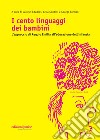 I cento linguaggi dei bambini. L'approccio di Reggio Emilia all'educazione dell'infanzia libro