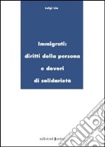 Immigrati. Diritti della persona e doveri di solidarietà