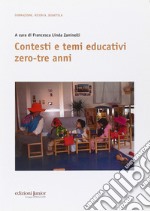 Contesti e temi educativi zero-tre anni libro