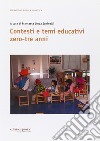 Contesti e temi educativi zero-tre anni libro di Zaninelli F. L. (cur.)