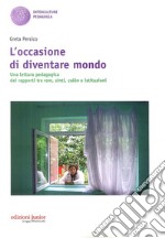 L'occasione di diventare mondo