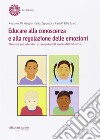 Educare alla conoscenza e alla regolazione delle emozioni. Manuale per educatori e insegnanti di scuola dell'infanzia libro