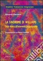 La sindrome di Williams. Dalla ricerca all'intervento psicoeducativo libro