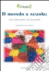 Mondo a scuola: una dinamica di incontri libro