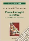 Parole immagini metafore. Per una didattica della comprensione libro