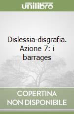 Dislessia-disgrafia. Azione 7: i barrages libro