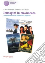 Immagini in movimento. Lo sguardo del cinema italiano sulle migrazioni