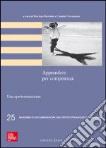 Apprendere per competenze. Una sperimentazione. Con CD-ROM. Con DVD