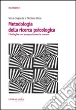 Metodologia della ricerca psicologica. L'indagine sul comportamento umano