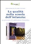 La Qualità nella scuola dell'infanzia: un percorso di valutazione formativa libro