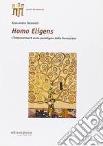 Homo eligens. L'empowerment come paradigma della formazione libro