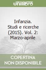 Infanzia. Studi e ricerche (2015). Vol. 2: Marzo-aprile libro
