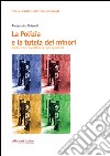 La polizia e la tutela dei minori. Guida teorico-pratica per gli operatori libro di Chiarelli Alessandro