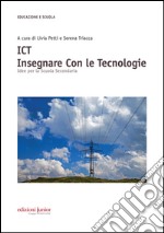 ICT insegnare con le tecnologie. Idee per la Scuola Secondaria libro