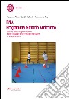 PMA Programma Motorio Arricchito. Educare allo sviluppo motorio e allo sviluppo delle funzioni esecutive in età prescolare libro