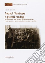 Audaci filantrope e piccoli randagi libro