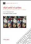 «Cari amici vi scrivo». La corrispondenza scolastica ai tempi di Internet libro di Nicolli S. (cur.)